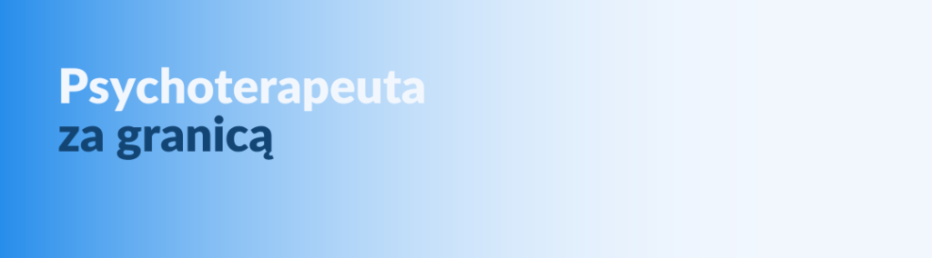 Psychoterapeuta za granicą